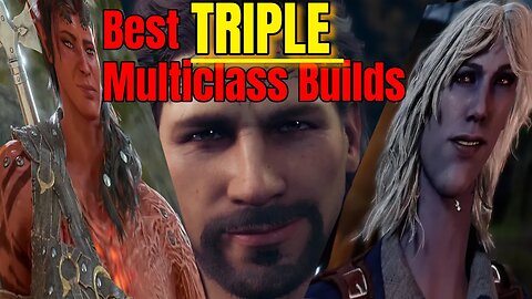 Baldur's Gate 3 Best TRIPLE Multiclass Builds for Tactician Difficulty Best Build Combinations for 3