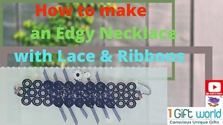 How to Make and Edgy Necklace with Lace & Ribbons