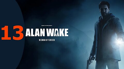 Alan Wake: Remastered pt13 - MAZE OF DARKNESS