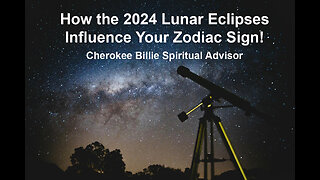 How the 2024 Lunar Eclipses Influence Your Zodiac Sign