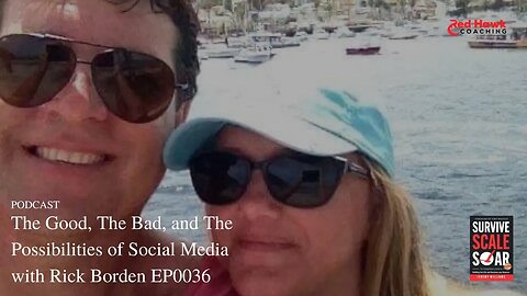 The Good, The Bad, and The Possibilities of Social Media with Rick Borden EP0036 Survive Scale Soar