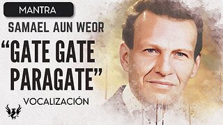 SAMAEL AUN WEOR 🌟 MANTRA GATE GATE 📚 Audio con VOZ Original