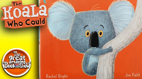 The Koala Who Could - Overcoming Fear & Trying Something New – Read Aloud