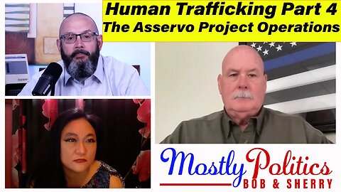 Part 4 Human Trafficking Joe Sweeney The Asservo Project Operations Current & Future Potential