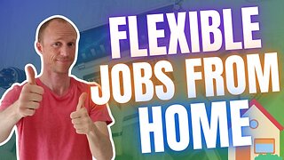 6 REALISTIC Flexible Jobs From Home (Work When and Where You Want To)