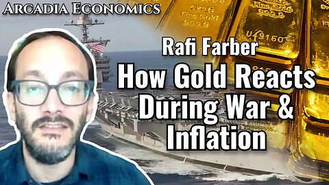 Rafi Farber: How Gold Reacts During War & Inflation