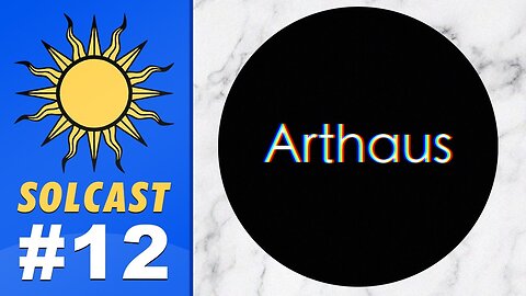 Solcast - Episode 12: Arthaus - Gaining Weight, Improving Social Skills and Boosting Athleticism