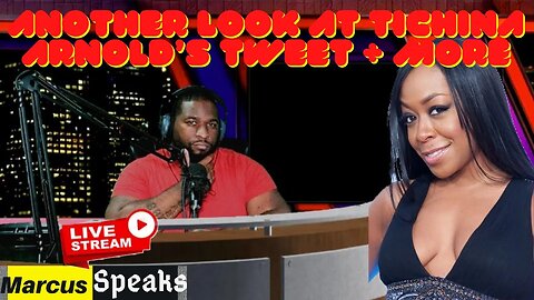 🔴 Another look at Tichina Arnold's Tweet + More | Marcus Speaks Live 🎤📄