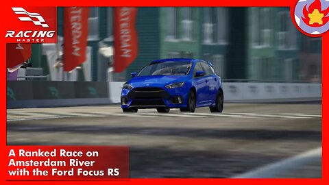 A Ranked Race on Amsterdam River with the Ford Focus RS | Racing Master