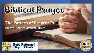 Biblical Prayer: The Pattern Pt. 1