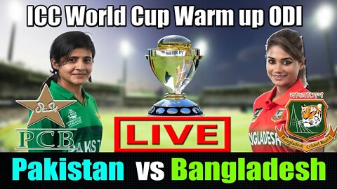 LIVE PK vs BAN ODI , Bangladesh Women vs Pakistan Women Live , ICC Women's World Cup Live