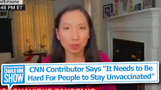 CNN Contributor Says "It Needs to Be Hard For People to Stay Unvaccinated"