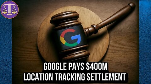 Record settlement reached in Google location tracking case
