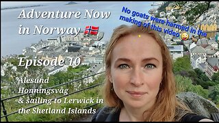 Adventure Now S.3, Ep.10. Sailing yacht Altor of Down in Norway - Alesund, Honninsvag, & Shetlands