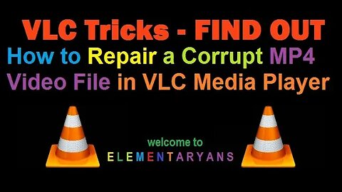 Find Out How to Repair a Corrupt MP4 File with VLC | VLC Tricks| @elementaryans
