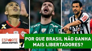 Por que Brasil não ganha mais Libertadores? Veja A análise!