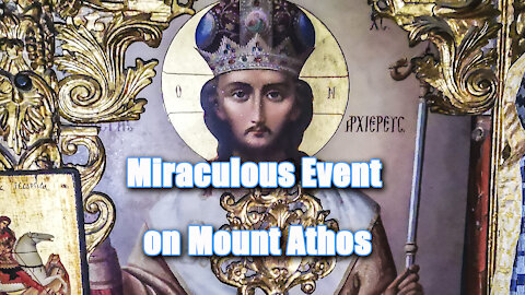 Miraculous Event on Mount Athos