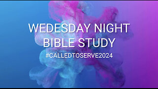 Wednesday Night Bible Study // January 17, 2024