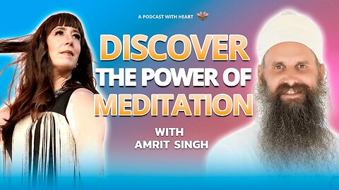Transforming lives through meditation, exploring the power of meditation with Amrit Singh