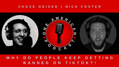Why Do People Keep Getting Banned On TikTok With Nick Foster & Chase Geiser | OAP #61