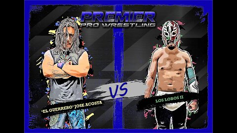 PPW #470 - 'El Guerrero' Jose Acosta vs Los Lobos II