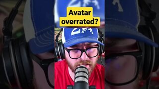 Is Avatar Overrated?