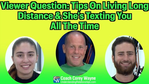 Tips On Living Long Distance & She's Texting You All The Time?