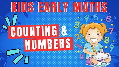 Counting & Numbers | Kids Early Maths | Fun & Educational Math Adventures