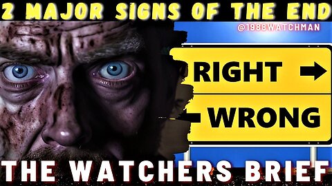 2 Major Signs Jesus is Coming. The Watchers Brief 11.27.2023