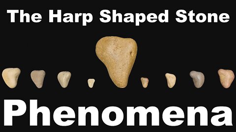 The Harp Shaped Stone Phenomena ❤
