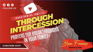 Transforming Families Through Intercession: Prayers for Breakthroughs in Your Family