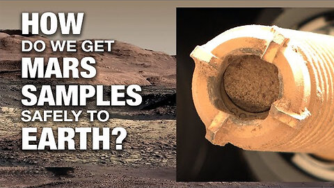 How to Bring Mars Sample Tubes Safely to Earth..?
