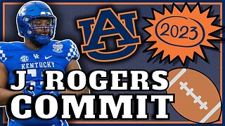 COMMIT ALERT | Justin Rogers Transfers to Auburn Football | WHAT IT MEANS?