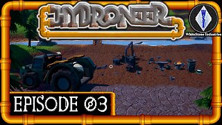 Hydroneer | Playthrough | Episode 3