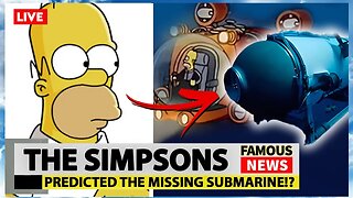 The Simpsons Predicted The Missing Submarine | Famous News