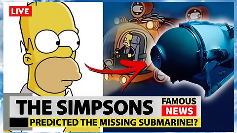 The Simpsons Predicted The Missing Submarine | Famous News
