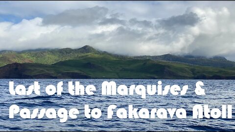 Ep. 89 - Last of the Marquesas and passage to Fakrava