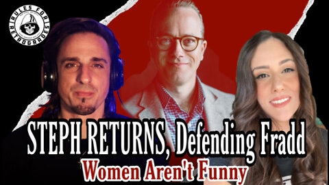 Steph Returns, Defending Matt Fradd: Women Aren’t Funny