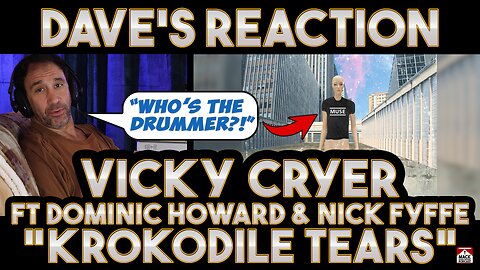 Dave's Reaction: Vicky Cryer — Krokodile Tears