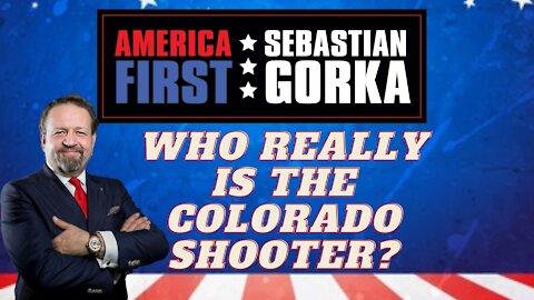 Who really is the Colorado shooter? Sebastian Gorka on AMERICA First