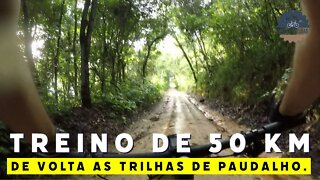 TREINO DE 50 KM DE VOLTA AS TRILHAS DE PAUDALHO - BIKES E TRILHAS
