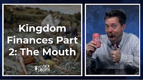 Kingdom Finances Part 2: The Mouth
