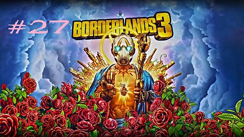 Borderlands 3: Part 27
