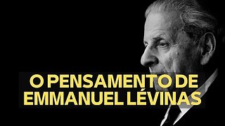 O PENSAMENTO DE EMMANUEL LÉVINAS