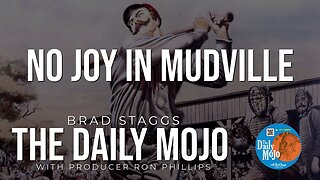 No Joy In Mudville - The Daily Mojo 062824