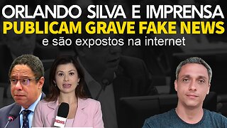 Imprensa do Brasil e relator do PL das fake news publicam grave FAKE NEWS e são expostos