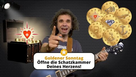 Öffne die Schatzkammer Deines Herzens! Einladung zum goldenen Sonntag!