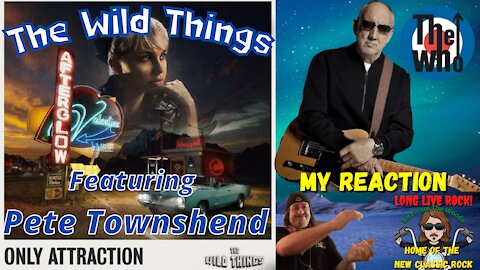 The Wild Things - Only Attraction - (Featuring Pete Townshend) [New Classic Rock] | REACTION