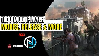 The Last Of Us 2023 Multiplayer Discussion - Release Date, Modes, Free To Play?