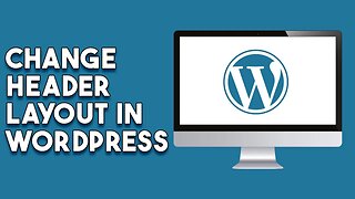 How To Change Header Layout In Wordpress